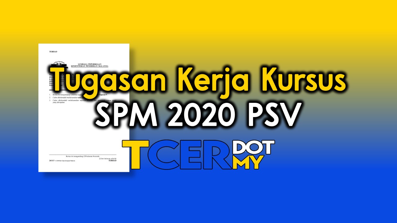 Kerja Kursus SPM 2020 PSV - TCER.MY