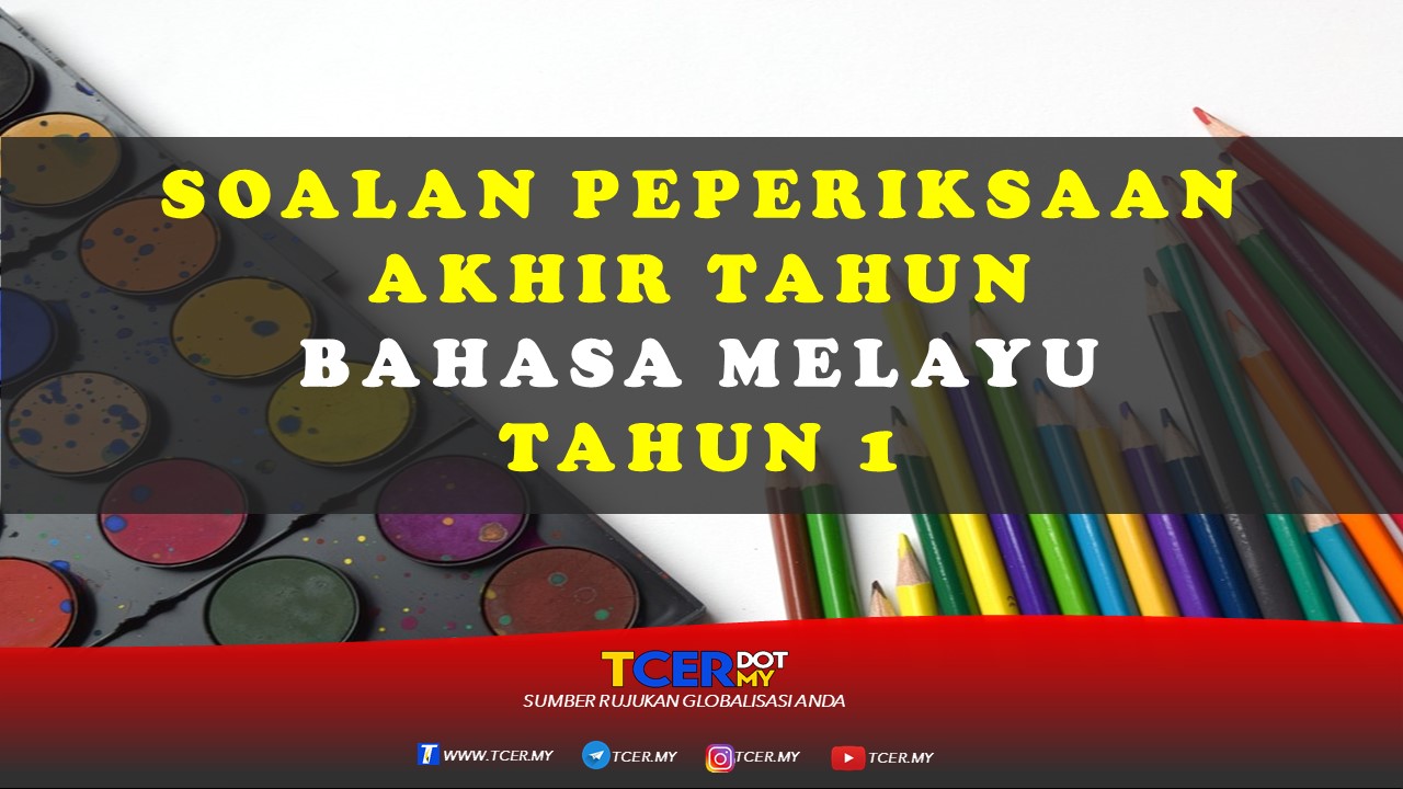 Kertas Soalan Peperiksaan Akhir Tahun Bahasa Melayu Tahun 