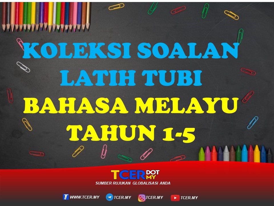 KOLEKSI SOALAN LATIH TUBI BAHASA MELAYU TAHUN 1-5 UPSR 