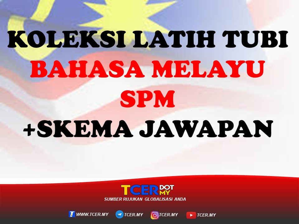 KOLEKSI LATIH TUBI BAHASA MELAYU SPM + SKEMA JAWAPAN - TCER.MY