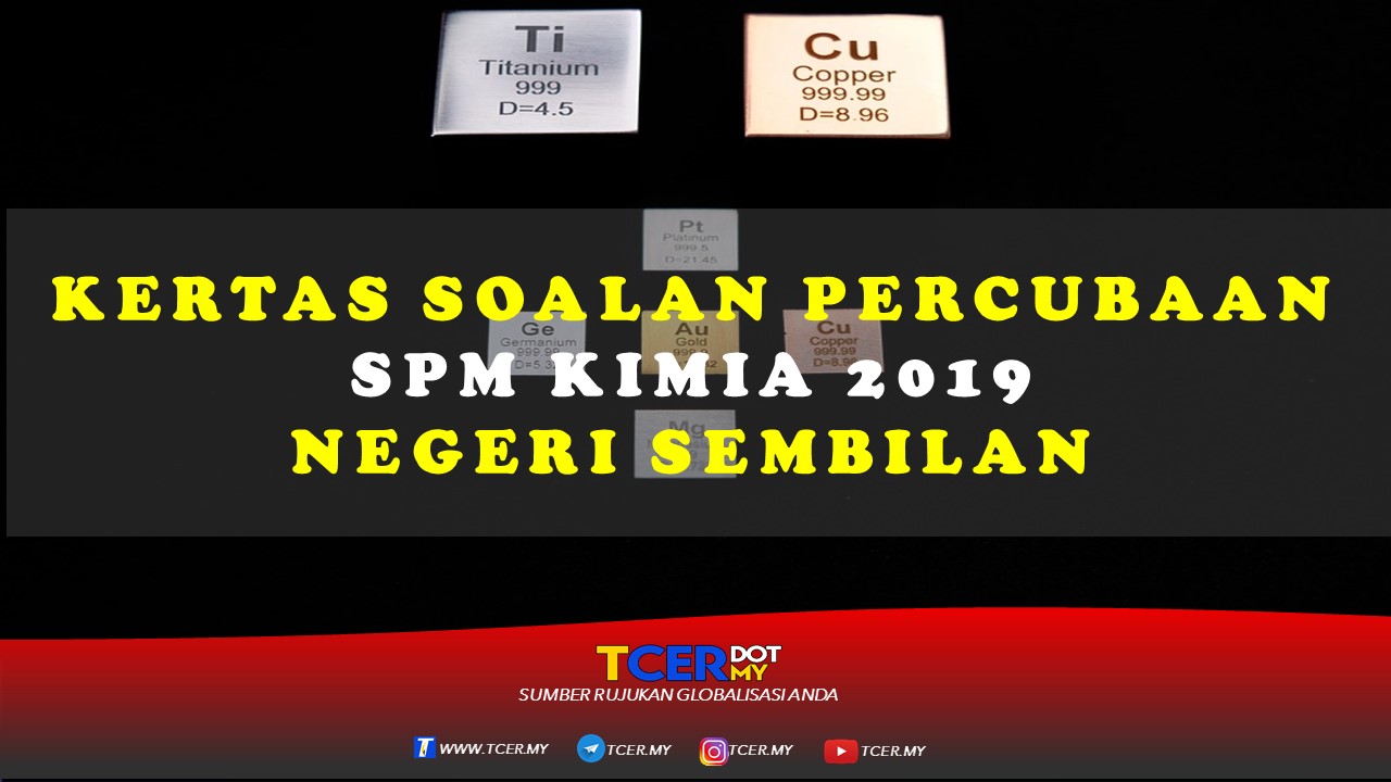 Kertas Soalan Percubaan SPM Kimia 2019 Negeri Sembilan 