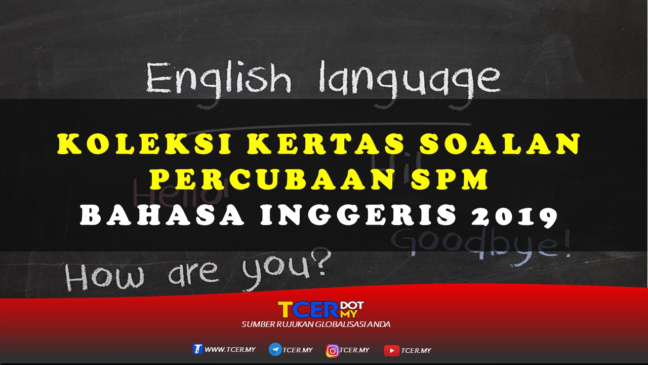 Koleksi Kertas Soalan Percubaan SPM Bahasa Inggeris 2019 