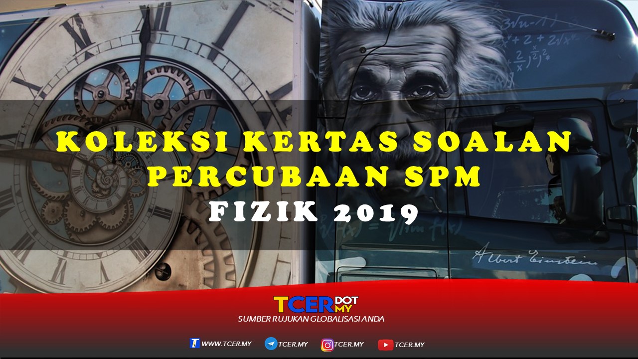 Koleksi Kertas Soalan Percubaan SPM Fizik 2019  TCER.MY