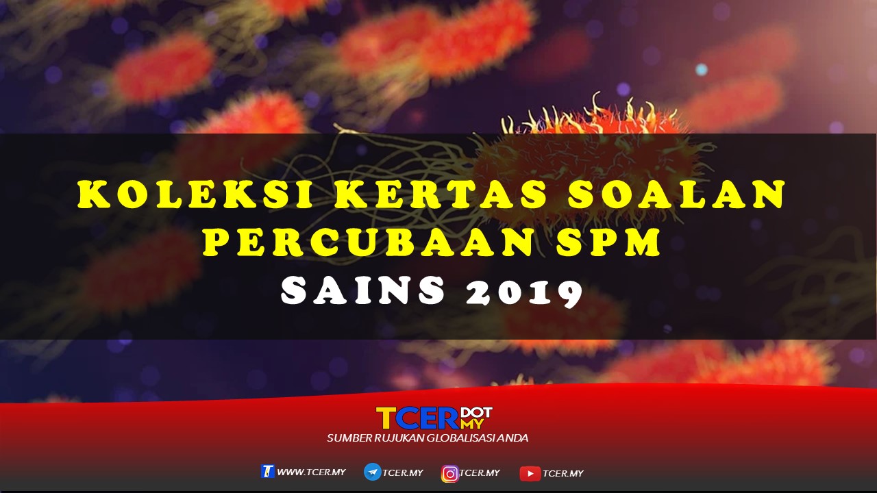 Koleksi Kertas Soalan Percubaan SPM Sains 2019  TCER.MY