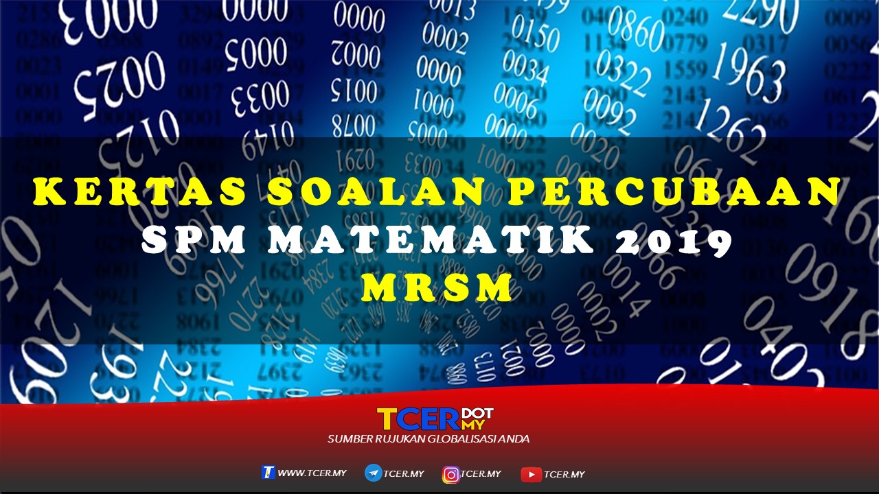 Kertas Soalan Percubaan SPM Matematik 2019 MRSM - TCER.MY