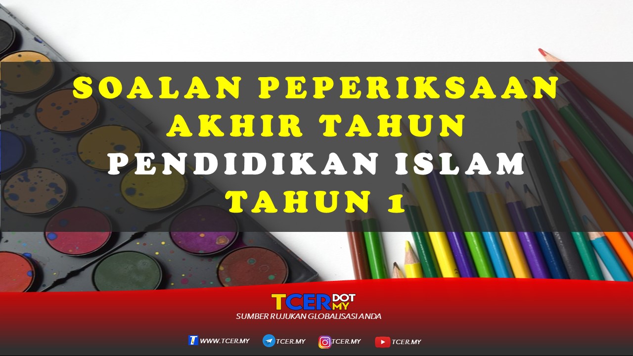 Kertas Soalan Peperiksaan Akhir Tahun Pendidikan Islam Tahun 1 Tcer My