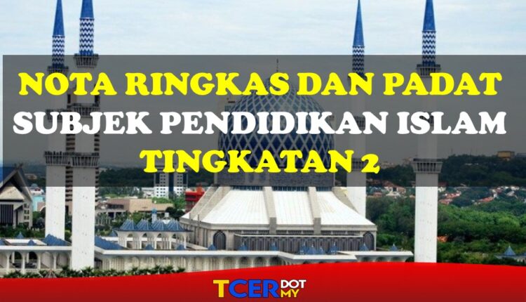 KOLEKSI NOTA RINGKAS DAN PADAT PENDIDIKAN ISLAM TINGKATAN 