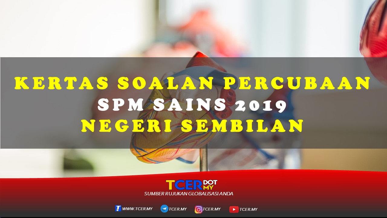 Kertas Soalan Percubaan SPM Sains 2019 Negeri Sembilan ...