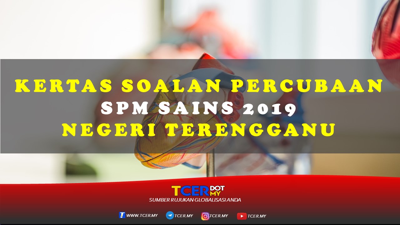Kertas Soalan Percubaan SPM Sains 2019 Negeri Terengganu 
