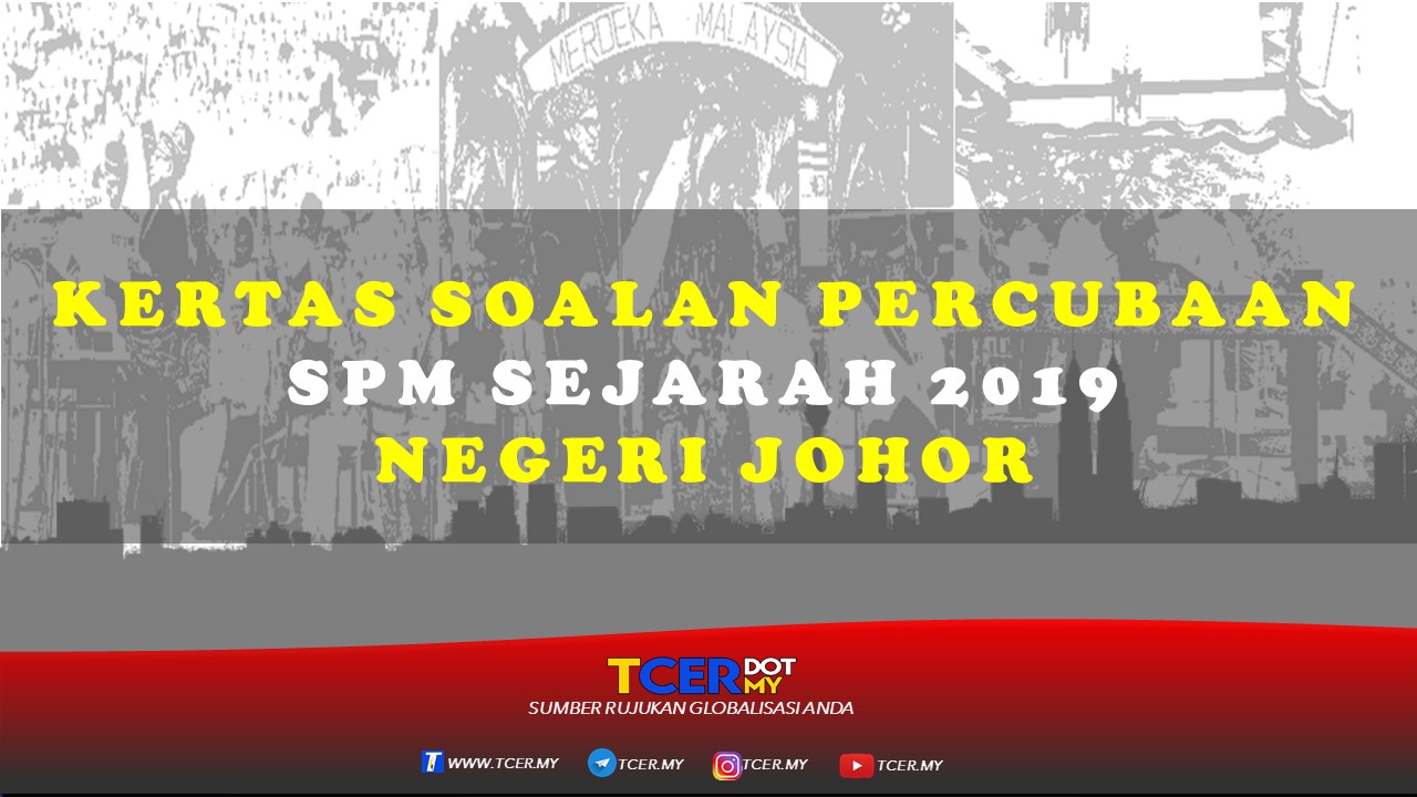 Kertas Soalan Percubaan SPM Sejarah 2019 Negeri Johor 