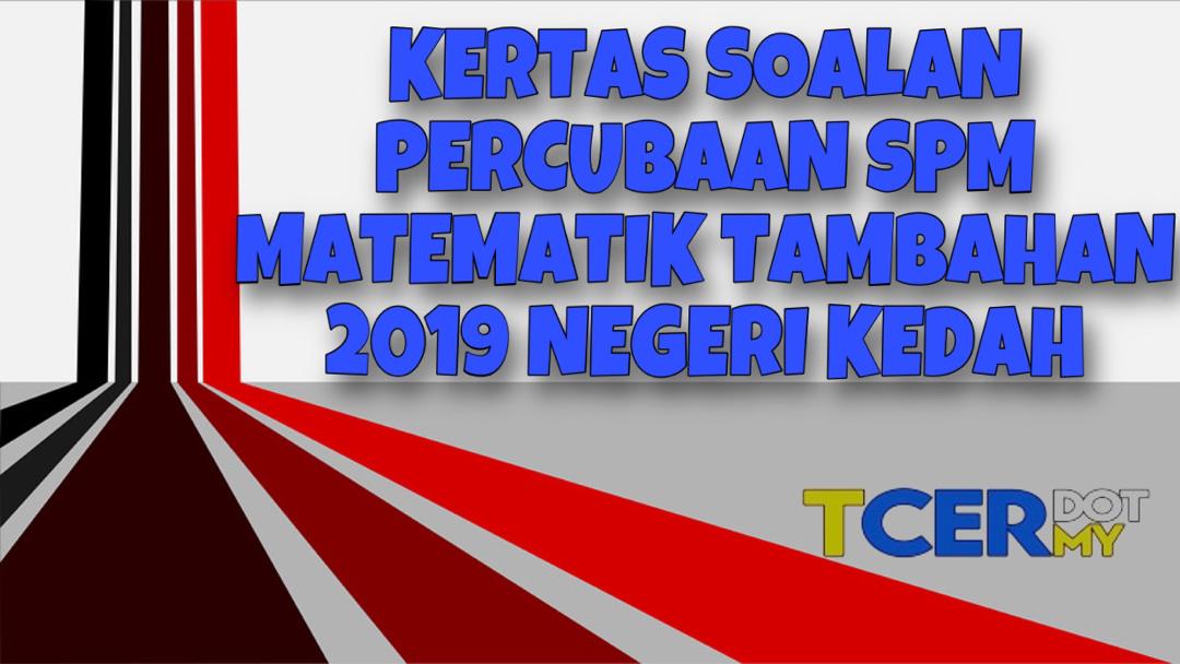 Kertas Soalan Percubaan SPM Matematik Tambahan 2019 Negeri 