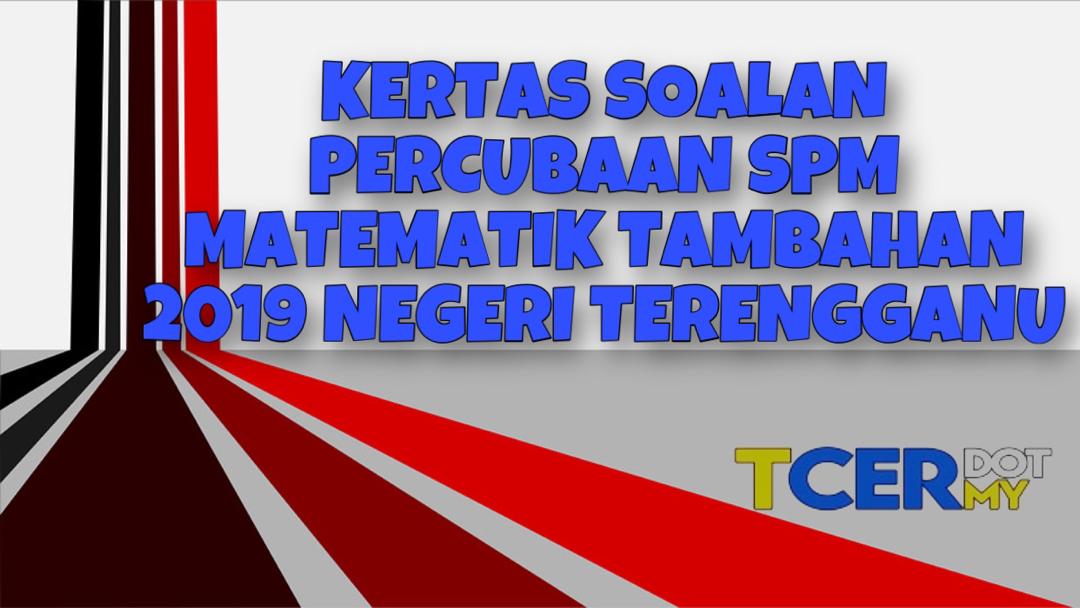 Kertas Soalan Percubaan SPM Matematik Tambahan 2019 Negeri 