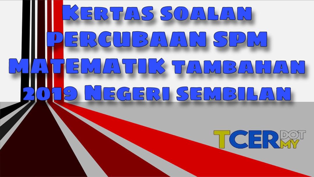 Kertas Soalan Percubaan SPM Matematik Tambahan 2019 Negeri 