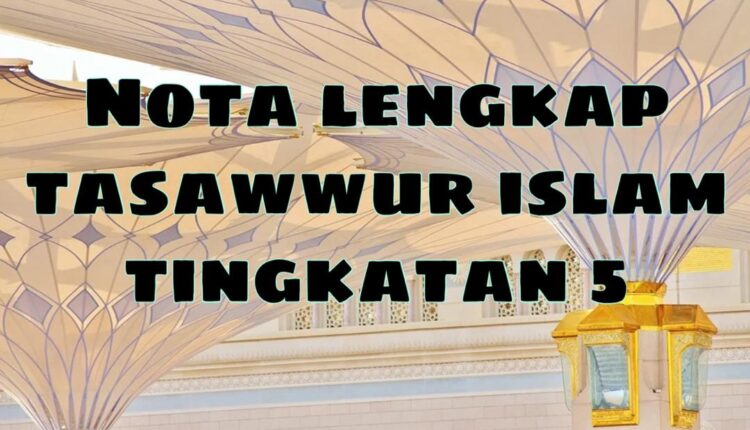 Nota Lengkap Tasawwur Islam Tingkatan 5 - TCER.MY