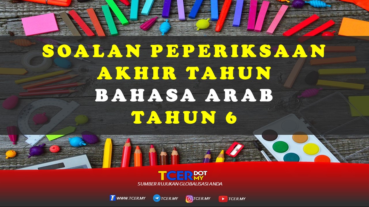 Kertas Soalan Peperiksaan Akhir Tahun Bahasa Arab Tahun 6 