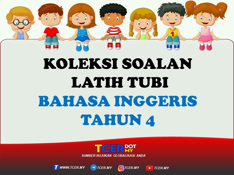 Koleksi Soalan Latih Tubi Bahasa Inggeris Tahun 4 Tcer My