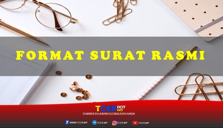 Format Surat Rasmi Terkini  TCER.MY