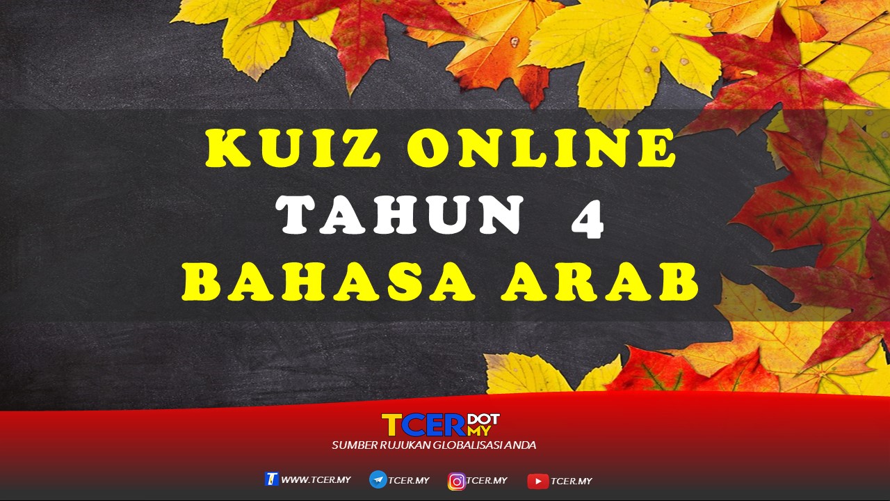 Kuiz Online Tahun 4 Bahasa Arab  TCER.MY