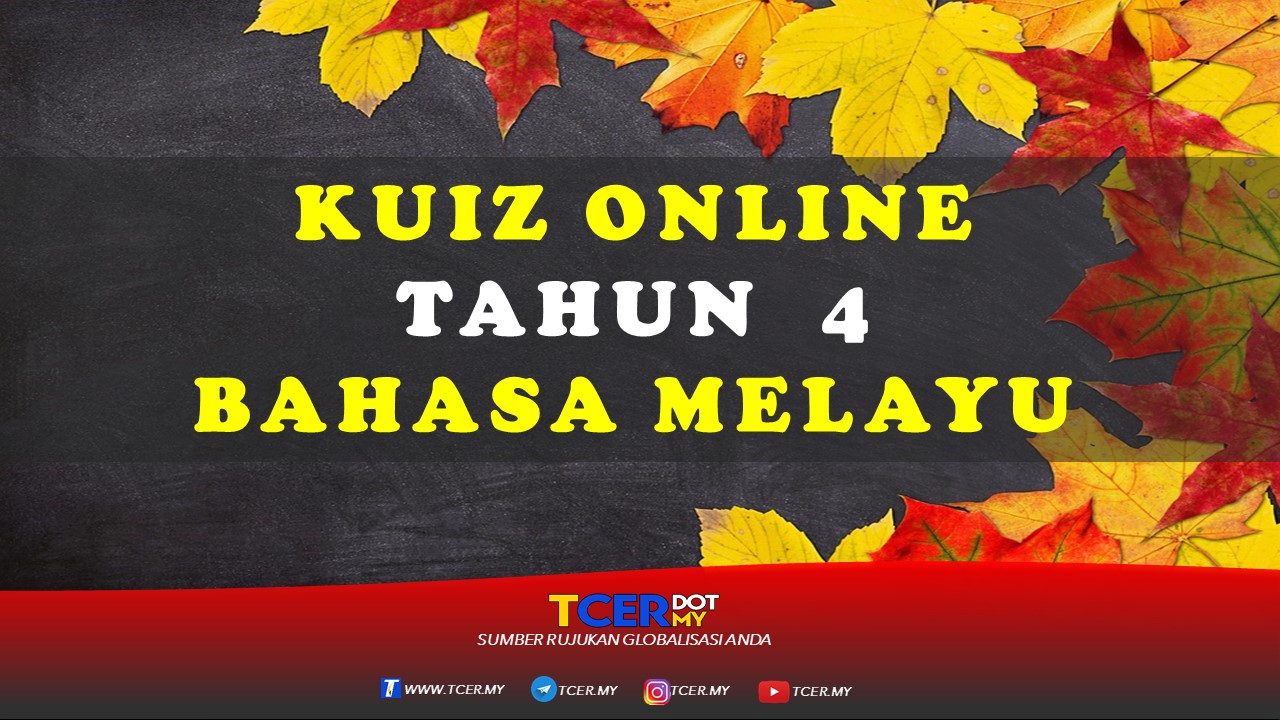 Kuiz Online Tahun 4 Bahasa Melayu  TCER.MY