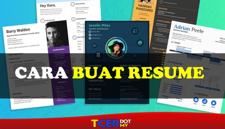 Cara Buat Resume - Lengkap Untuk Dijadikan Rujukan - TCER.MY