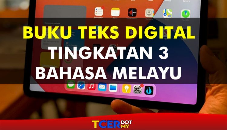 Buku Teks Digital Subjek Bahasa Melayu Tingkatan 3  TCER.MY