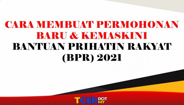 Cara Membuat Permohonan Baru Dan Kemaskini Bantuan Prihatin Rakyat (BPR