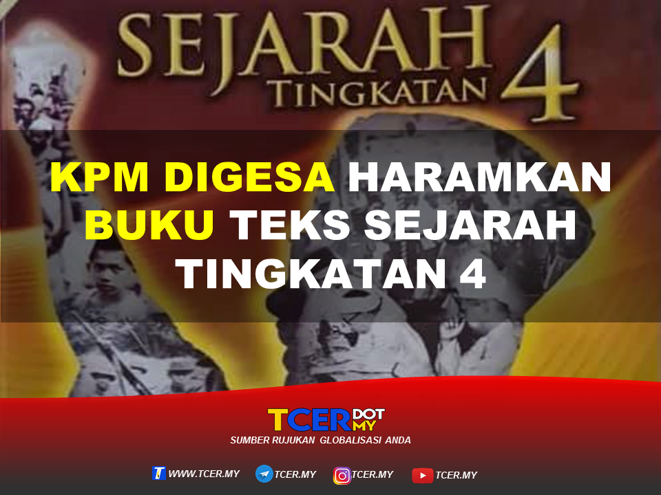 KPM Digesa Haramkan Buku Teks Sejarah Tingkatan 4  TCER.MY