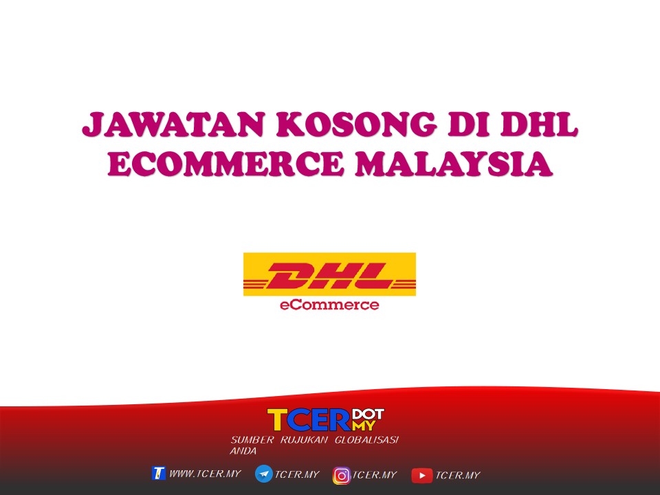Jawatan Kosong Di DHL ECommerce Malaysia Sdn Bhd  TCER.MY