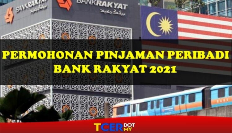 Pinjaman Peribadi Bank Rakyat 2021 Tcer My