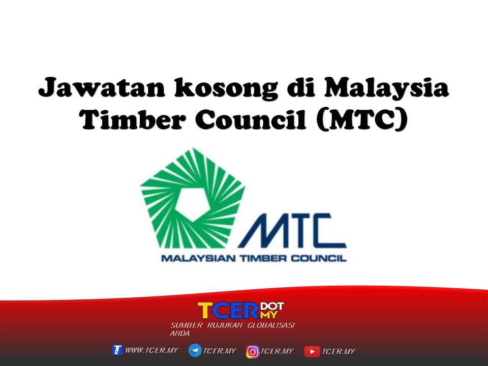 Jawatan Kosong Di Malaysia Timber Council (MTC) TCER.MY