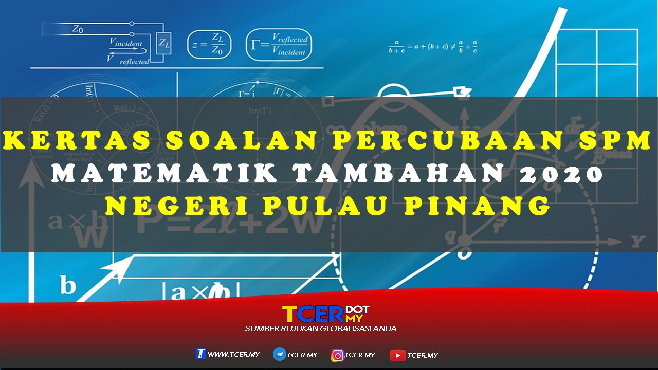 Kertas Soalan Percubaan SPM Matematik Tambahan 2020 Negeri Pulau Pinang
