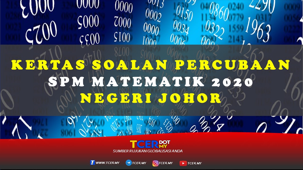 Kertas Soalan Percubaan Spm Matematik 2020 Negeri Johor Tcer My