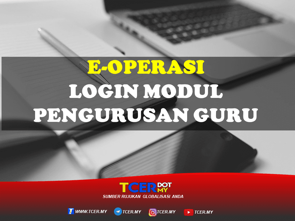 EOperasi : Login Modul Pengurusan Guru Dan KPM - TCER.MY