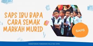 SAPS Ibu Bapa : Cara Semak Keputusan Peperiksaan Murid 1 SAPS Ibu Bapa : Cara Semak Keputusan Peperiksaan Murid