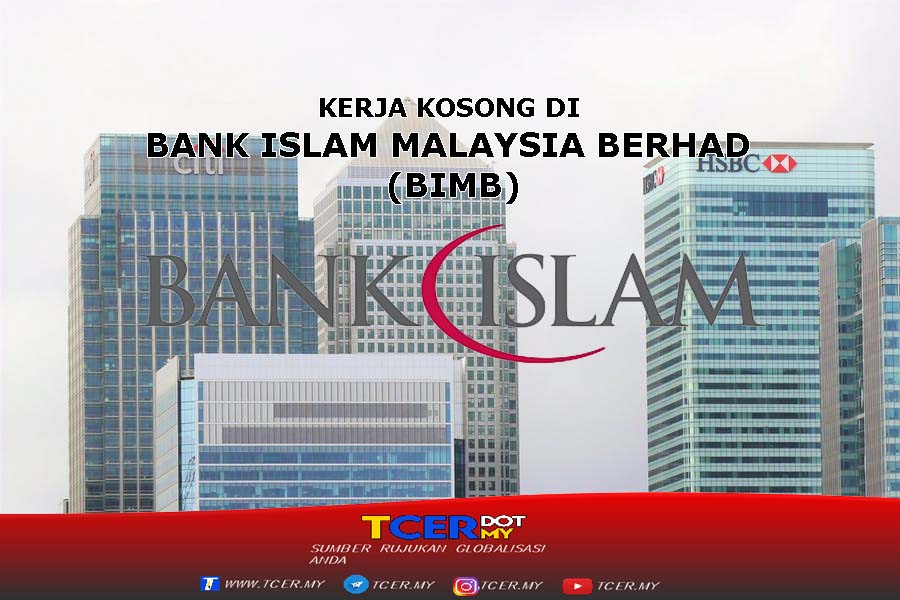 Kerja Kosong Di Bank Islam Malaysia Berhad (BIMB)  TCER.MY