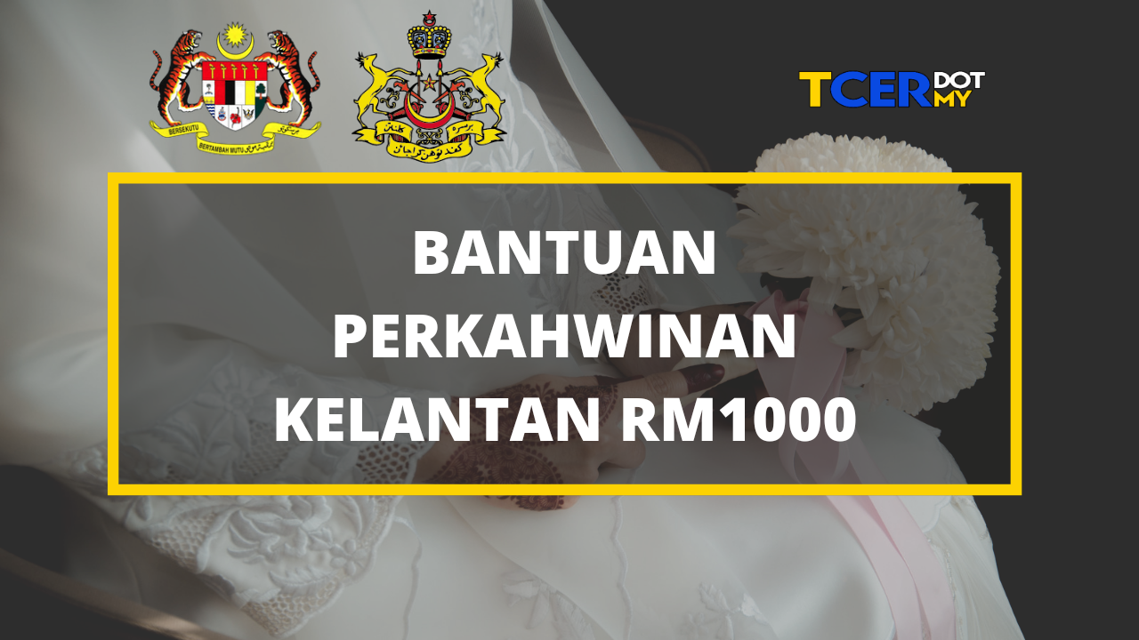 Bantuan Perkahwinan Kelantan RM1000 1