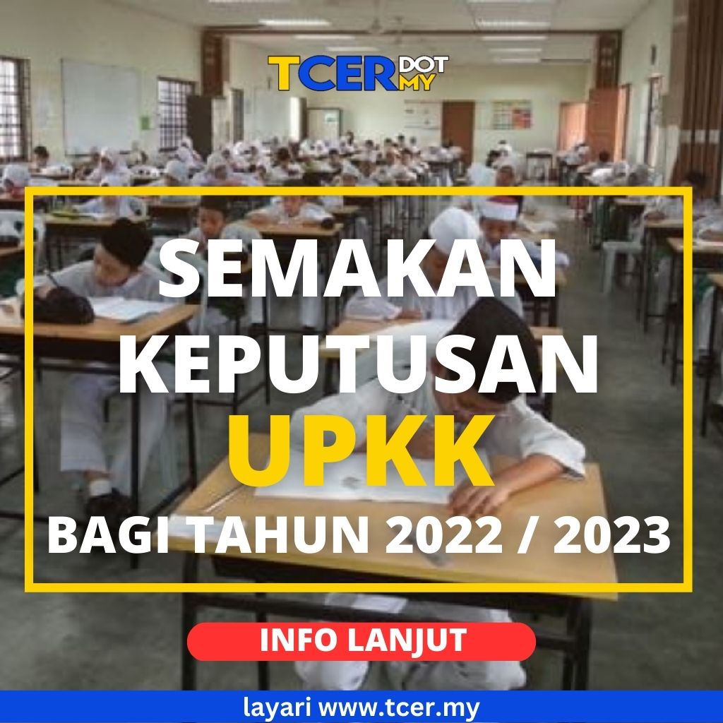 Semakan Keputusan UPKK Bagi Tahun 2022 TCER.MY