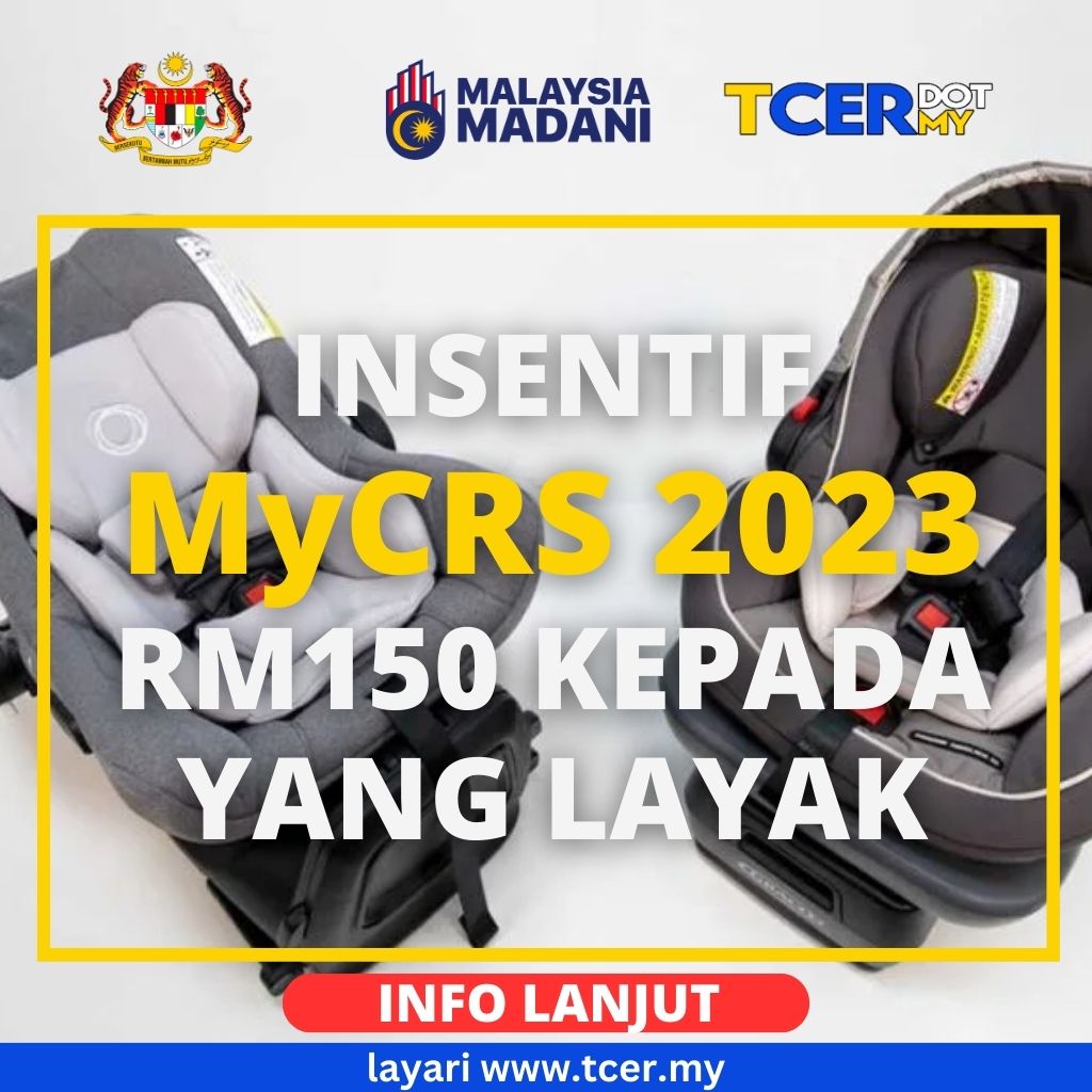 Insentif MyCRS 2023 (Subsidi Pembelian Car Seat KanakKanak) TCER.MY