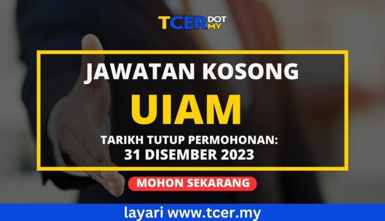 Jawatan Kosong UIAM 2023