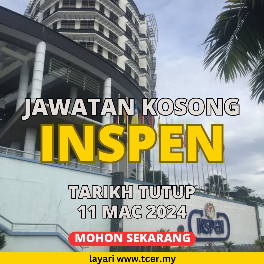 Peluang Kerjaya Di INSPEN Bagi Tahun 2024 - TCER.MY