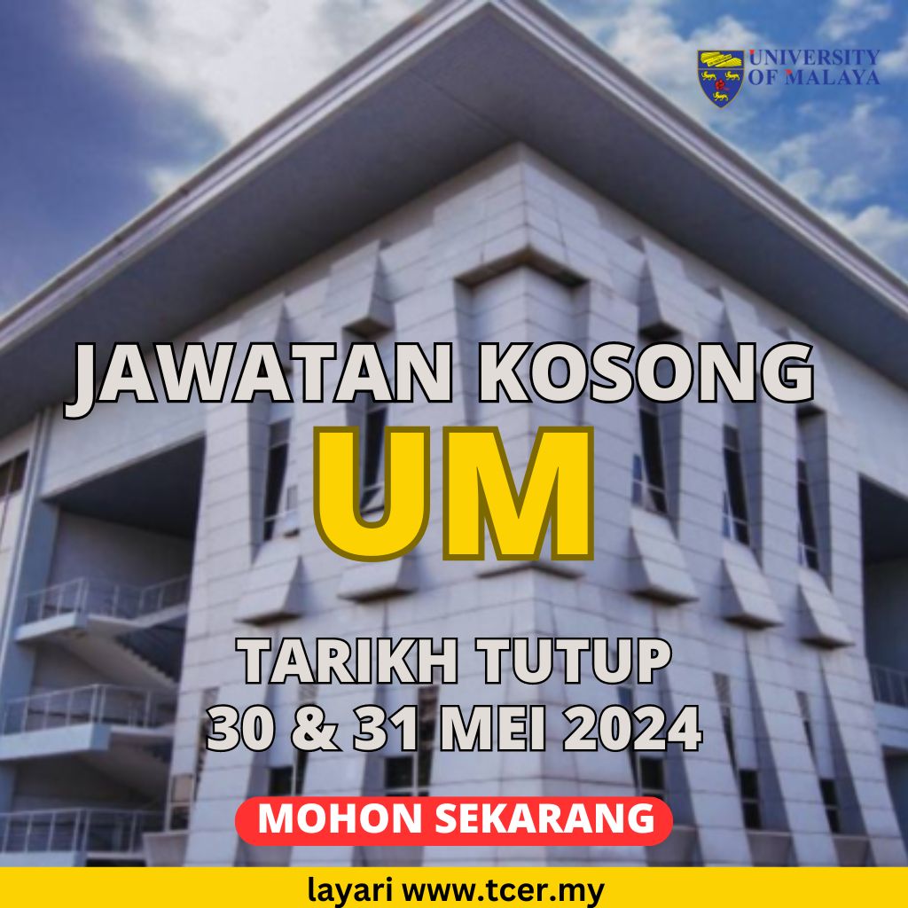 Jawatan Kosong UM 2024 Pengambilan Pegawai Pendidikan TCER.MY