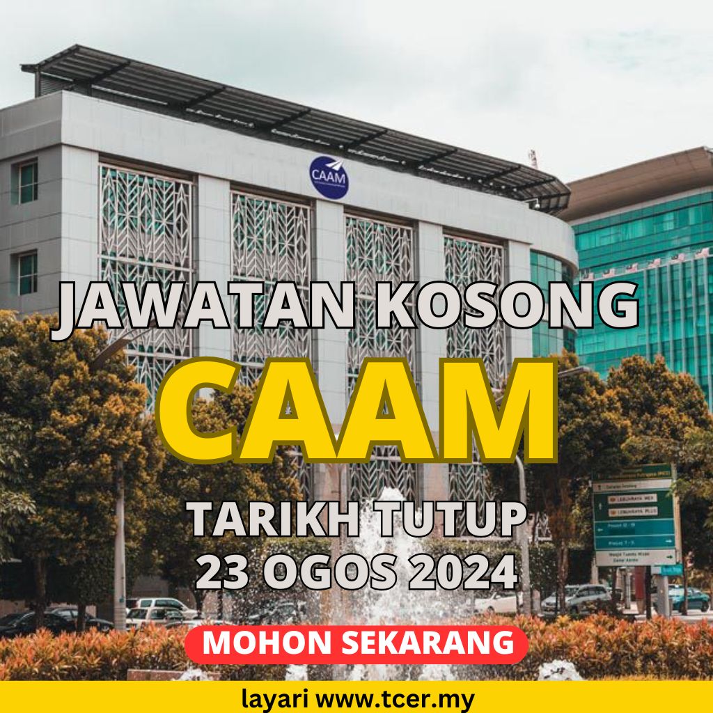 Pengambilan Pelbagai Jawatan Kosong Di CAAM Tahun 2024 - TCER.MY