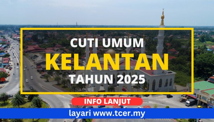 Cuti Umum Kelantan 2025