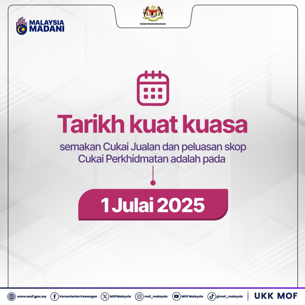 Cukai SST: Semakan Cukai Jualan & Peluasan Skop Cukai Perkhidmatan Secara Bersasar Mulai 1 Julai 2025 15