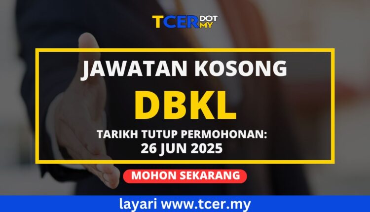 Jawatan Kosong DBKL Jun 2025