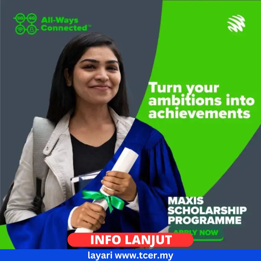 Program Biasiswa Permohonan Program Biasiswa Maxis 2025 - TCER.MY