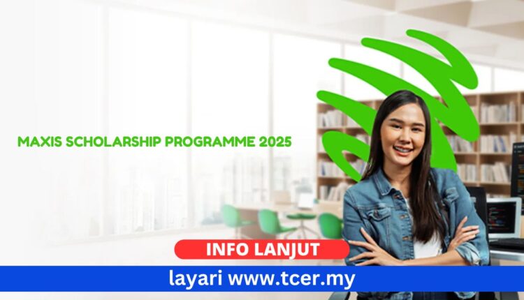 Biasiswa Maxis 2025