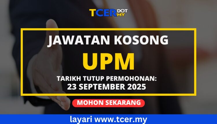 Jawatan Kosong UPM 2025